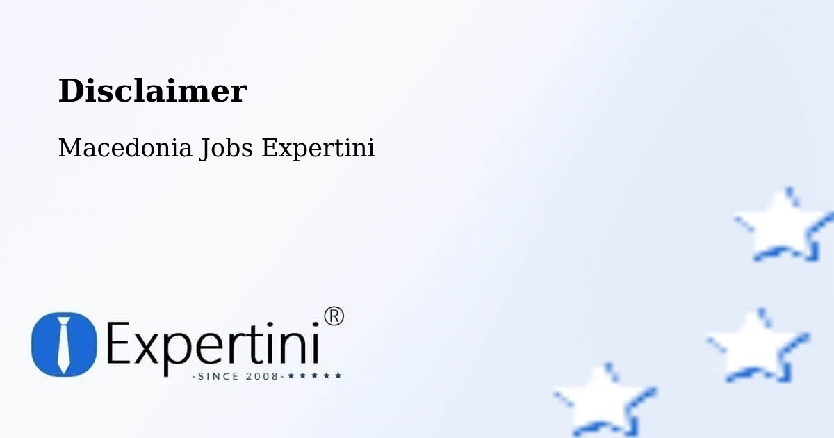 Disclaimer – Desovo - Macedonia Jobs Expertini