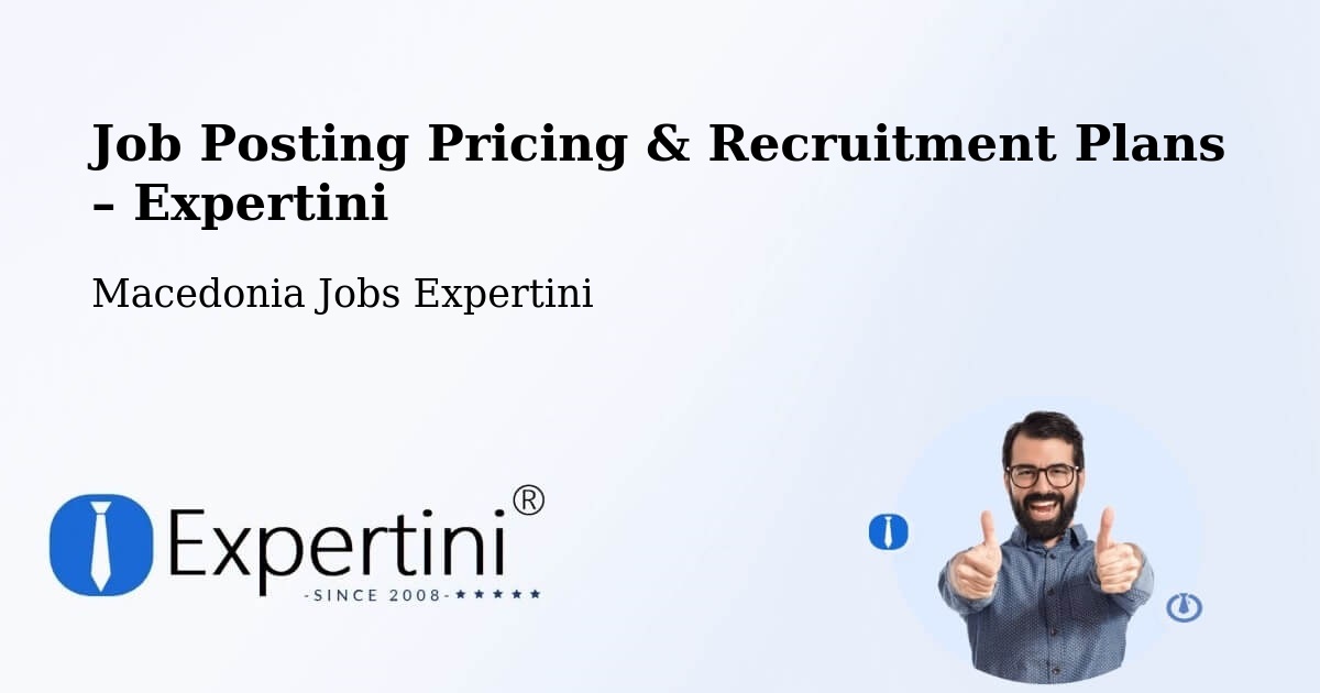 Job Posting Pricing & Recruitment Plans – Desovo - Desovo, Macedonia Jobs Expertini